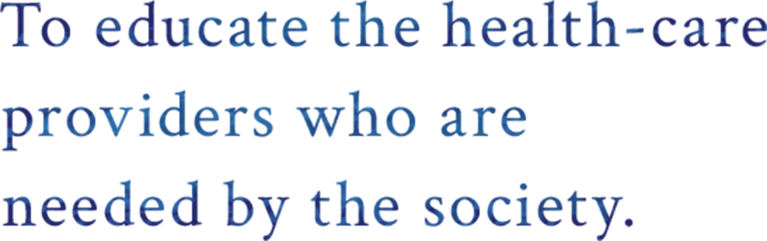 To educate the health-care providers who are needed by the society.